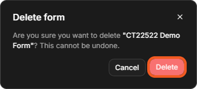 The Delete form window asking Are you sure you want to delete the form, with the Delete button highlighted