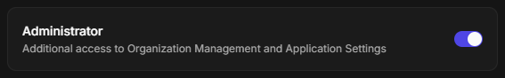 The Administrator card in the role editor, with the description Additional access to Organization Management and Application Settings and its switch turned on