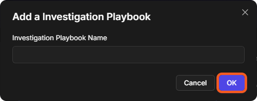The Add a Investigation Playbook window with the Investigation Playbook Name box and the Cancel and OK buttons